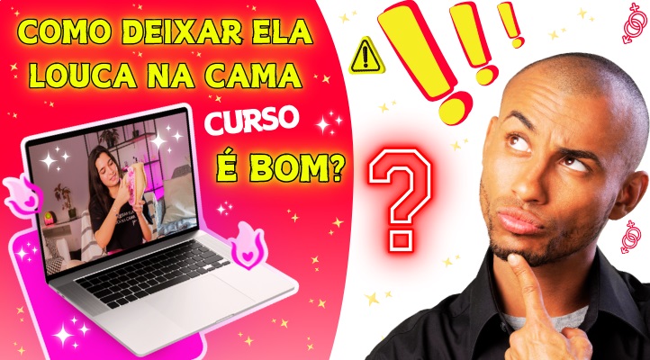 curso como deixar ela louca na cama review